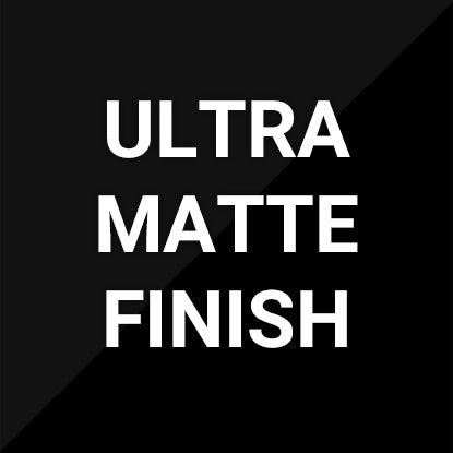 Ultra-Mattes Finish